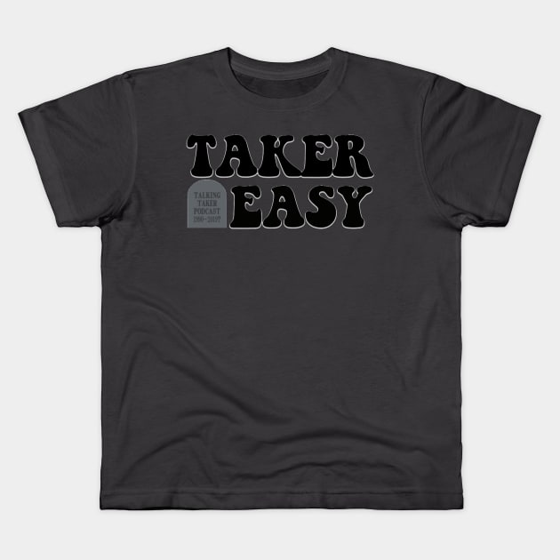 Taker Easy Black Kids T-Shirt by TalkingTaker